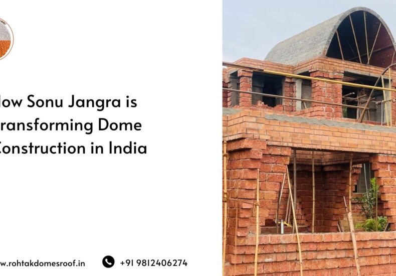 How Sonu Jangra is Transforming Dome Construction in India
