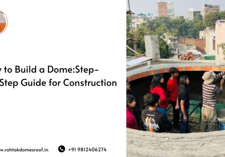 How to Build a Dome_Step- by-Step Guide for Construction
