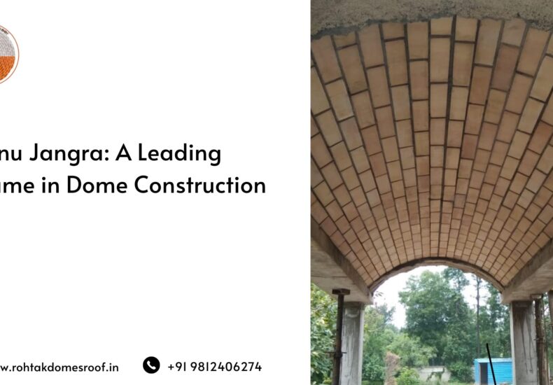 Sonu Jangra_ A Leading Name in Dome Construction