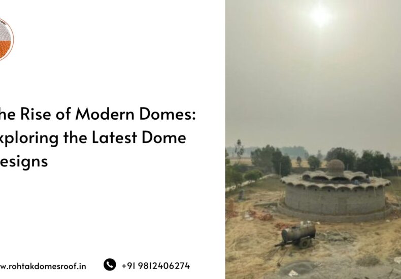 The Rise of Modern Domes Exploring the Latest Dome Designs