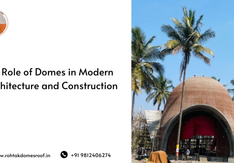 The Role of Domes in Modern Architecture and Construction