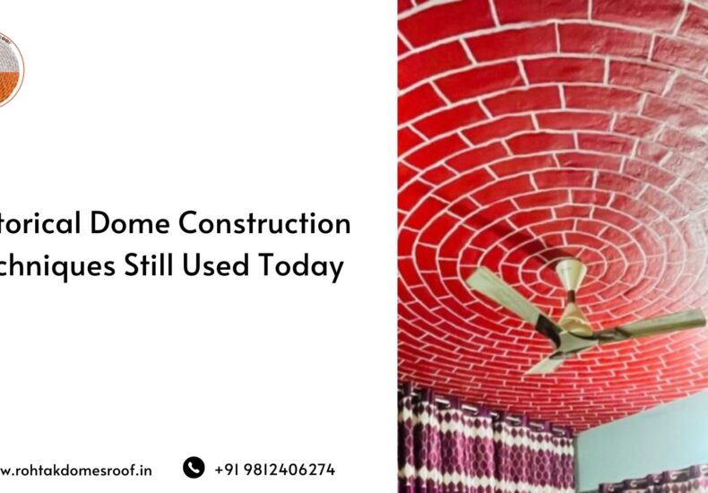 Historical Dome Construction Techniques Still Used Today
