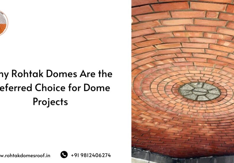 Why Rohtak Domes Are the Preferred Choice for Dome Projects