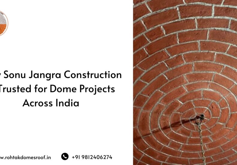 Why Sonu Jangra Construction Is Trusted for Dome Projects Across India