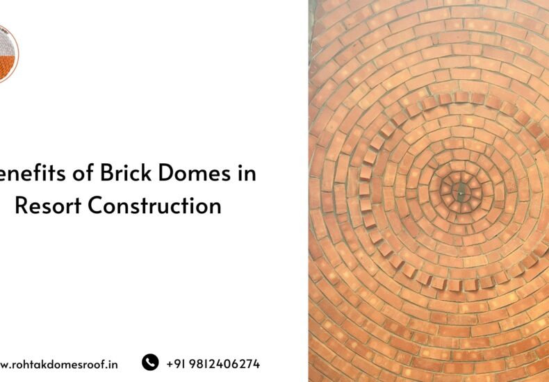 Benefits of Brick Domes in Resort Construction
