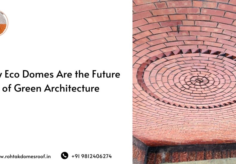 Why Eco Domes Are the Future of Green Architecture