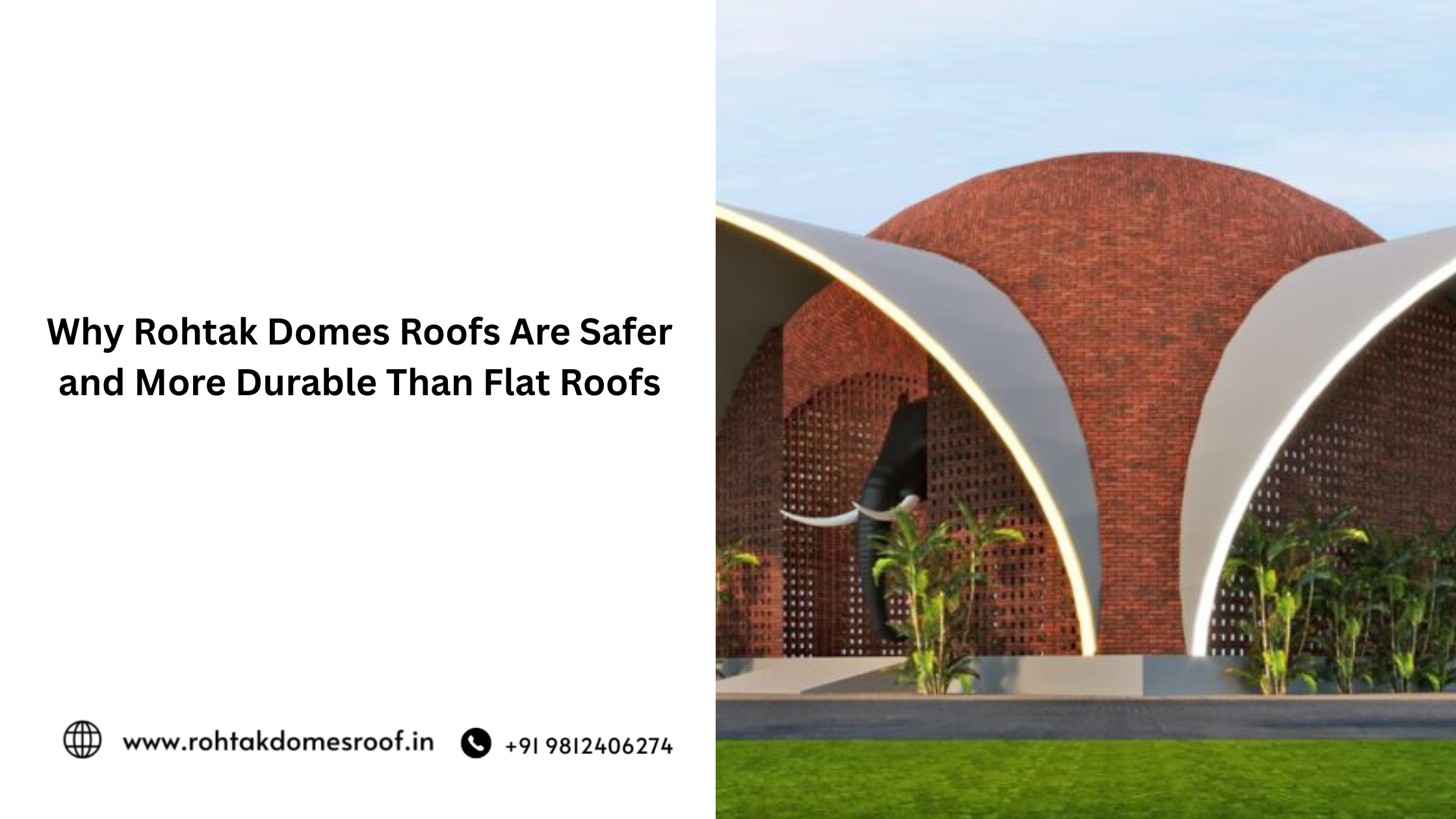 Why Rohtak Domes Roofs Are Safer and More Durable